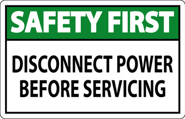 Fototapeta premium Safety First Sign Disconnect Power Before Servicing