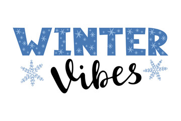 Winter vibes lettering decorative snowflakes. Inspirational quote. Motivation typography text. Holiday concept. Poster design. Trendy vector illustration