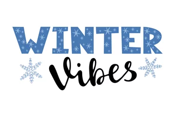 Foto op Plexiglas Winter vibes lettering decorative snowflakes. Inspirational quote. Motivation typography text. Holiday concept. Poster design. Trendy vector illustration © Svetlana