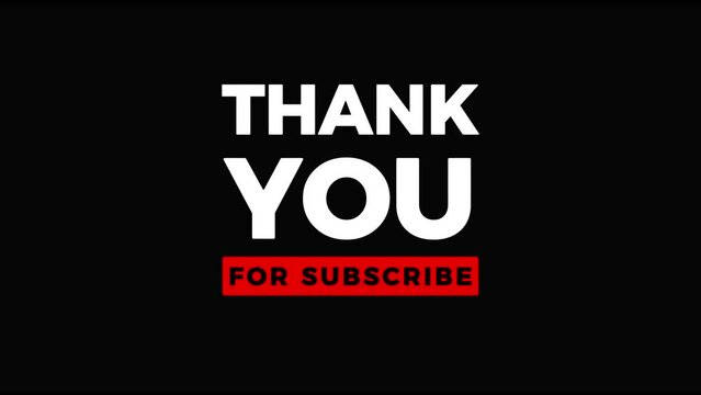 Thank you for subscribe text animation on black background