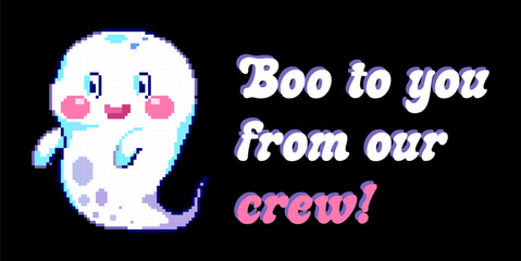 Halloween Pixel Art Ghost Corporate Greeting Card Print with Funny Quote for Retro Gaming Event, Halloween Party Pattern or 90s Video Game Design. Boo to You from Our Crew Text.