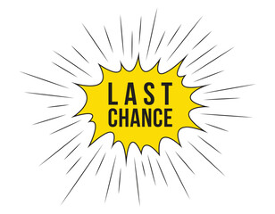 last chance announcement speech bubble with megaphone, last chance text speech bubble vector illustration.