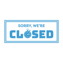 Digital png illustration of sorry we are closed text on transparent background