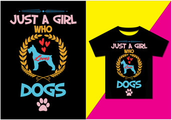 Just a girl who loves dogs, Typography modern T-shirt design for man and woman, Modern, simple, lettering—vector file, Ready for print.