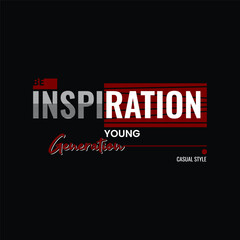 Inspiration young generation, modern and stylish typography slogan. Colorful abstract design in line style. for printed t-shirts