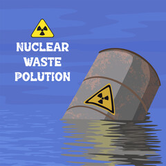 nuclear waste pollution. illustration of a barrel containing nuclear waste floating in the middle of the sea