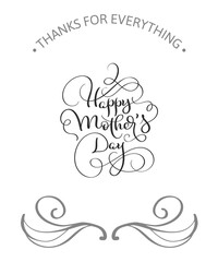 THANKS FOR EVERYTHING HAPPY MOTHER'S DAY MOM