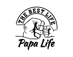 papa Life , happy fathers day