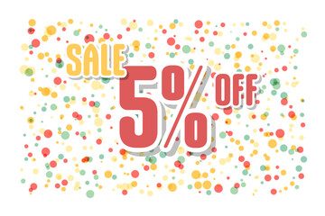 The inscription discount 5 off on the background of confetti. Price labele sale promotion market. clearance shop