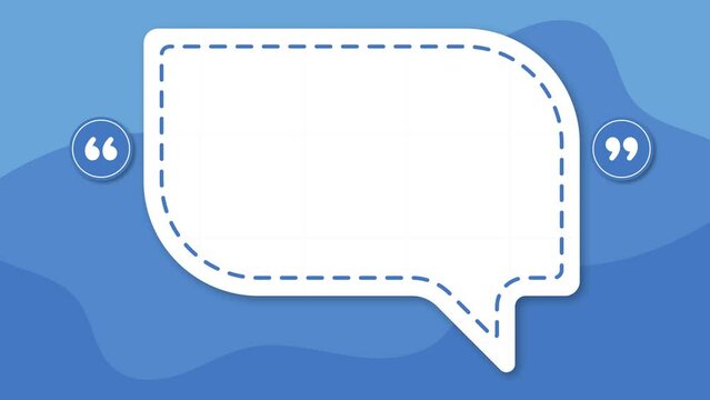 4k Animation of Quote Template, Bubble Chat, Chat, Think. Perfect for quote design, quote content, quote video, etc.
