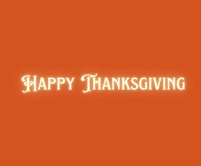Happy thanksgiving,  glowing text greeting on orange background with copy space for sales banner, social media, event, sales, discount, invitation 