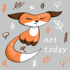 Cute cartoon fox with lettering - not today. Vector illustration.