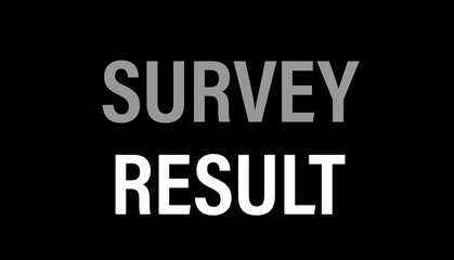 Fototapeta na wymiar Survey result concept written on black background