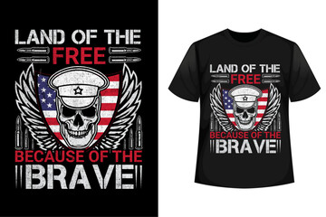 Land of the free because of the brave Veteran Day T-shirt Design Vector