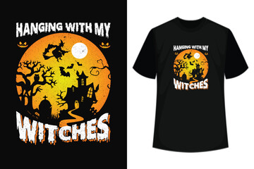 Hanging with my witches - Scary Halloween T-Shirt