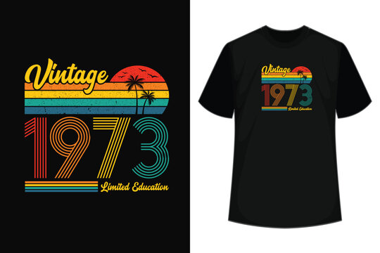 50 Year Old Gifts Vintage 1973 Limited Edition 50th Birthday T-Shirt
