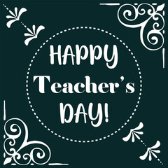 Greeting card for happy teacher's day with chalk on a blackboard. Simple vector illustration.