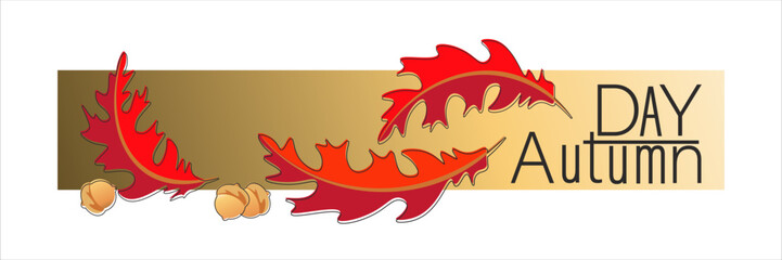 Autumn background. Red oak leaves. Poster. Horizontal autumn card design and inscription. Autumn day.
