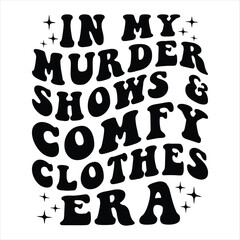 in my murder shows & comfy clothes era