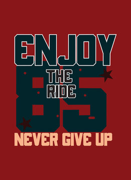 enjoy the ride never give up,t-shirt design fashion concept vector