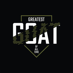 GOAT Greatest of all time Vintage typography design in vector illustration tshirt clothing and other uses