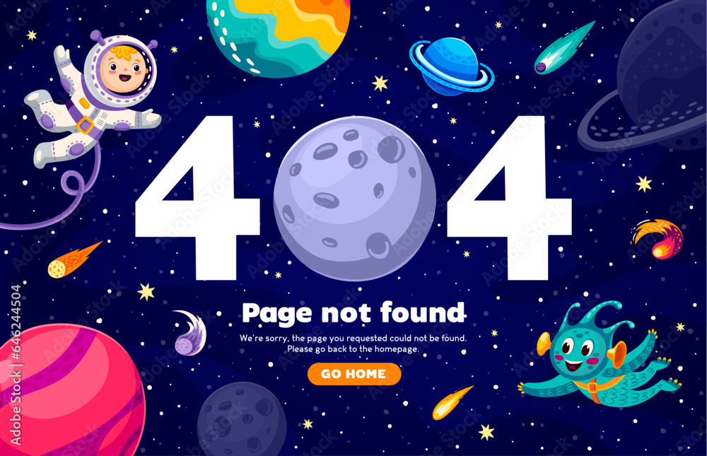 Poster 404 page. Starry galaxy, astronaut and alien in outer space. Vector website background with 404 error or page not found warning message, cute cartoon spaceman characters, planets, stars and asteroids