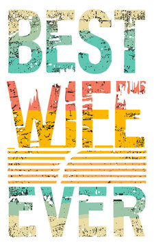 Vintage retro sunset t-shirt distressed black style design, with the text "Best Wife Ever" on a transparent background. Image created using artificial intelligence.