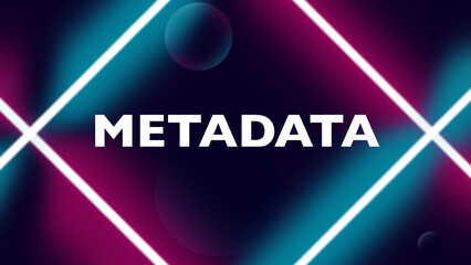 Metadata written on abstract background 