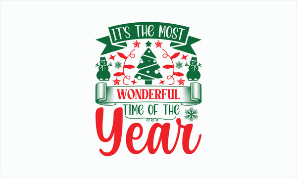 It’s The Most Wonderful Time Of The Year - Christmas T-shirt Svg Design, Handmade calligraphy vector illustration, Vector EPS Editable Files, For prints on bags, posters and cards, etc.