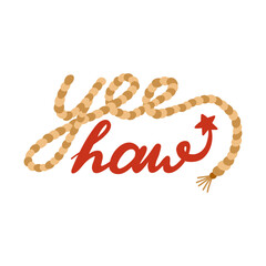 Handwritten exclamation Yeehaw! with cowboy rope. Simple lettering with Yee haw quote in western and wild west theme. Hand drawn retro vector design for poster, t-shirt print, aesthetic party