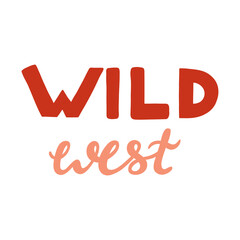 Handwritten Wild West lettering. Bold and funky lettering in western, cowboy and cowgirl theme. Hand drawn vector quote design for t-shirt print, retro party, postcard. Custom font for posters.