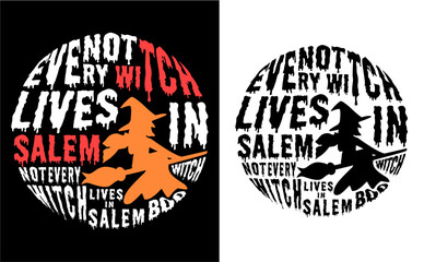 Not Every Witch Lives In Salem, Halloween T shirt Designs Vector  