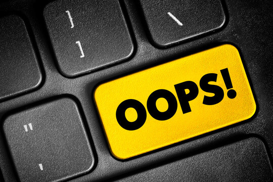 Oops! text concept button on keyboard for presentations and reports