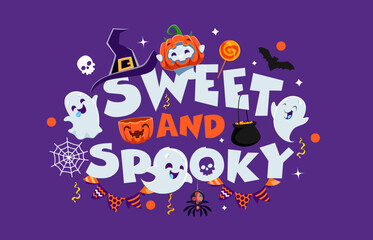 Sweet and spooky Halloween quote, sweets, kawaii ghosts and pennant garland, vector holiday typography. Cartoon cute ghosts characters playing with pumpkin, witch hat, trick or treat candies, bats