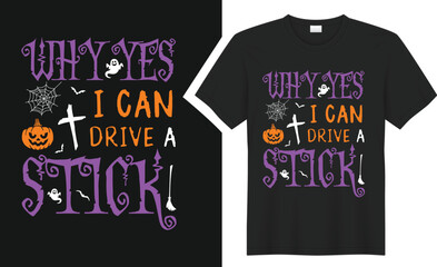 why yes i can drive a stick Halloween T-shirt design.