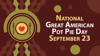 National Great American Pot Pie Day vector banner design. Happy National Great American Pot Pie Day modern minimal graphic poster illustration.