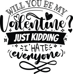 SASSY Calligraphy phrase for Anti Valentine day. Hand drawn lettering for Lovely greetings cards, invitations. Good for t-shirt, mug, scrap booking, gift, printing press. Singles.