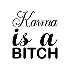 karma is a bitch black letter quote