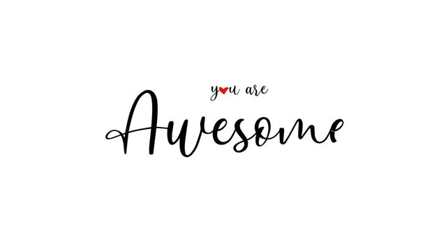 you are awesome. Animation text, handwritten in black ink drops.  Transparent background footage motion graphic. suitable for celebrations, wishes, events, messages, holidays, festivals. 4K