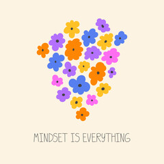 Mindset is everythig poster design. Abstract shapes of flowers composition. Modern hand drawn doodle, floral elements vector illustration for print, posters, social media posts, apparel, stickers