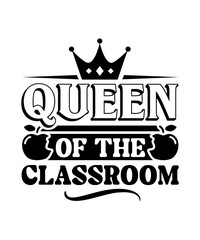 Queen of the Classroom svg design
