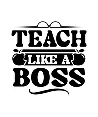 Teach Like a Boss svg design