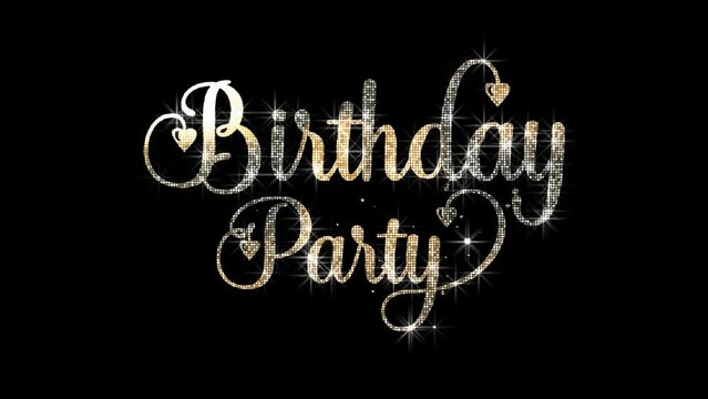 Birthday Party Handwritten Animated Text with Gold Glitter Lights. Transparent Background, Easy to Put into Any Video. Great for Birthday Celebrations Around the World.