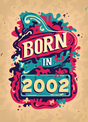 Born In 2002 Colorful Vintage T-shirt - Born in 2002 Vintage Birthday Poster Design.