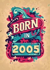 Born In 2005 Colorful Vintage T-shirt - Born in 2005 Vintage Birthday Poster Design.