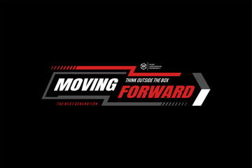 moving forward vector t-shirt and apparel design, typography, print, poster. 
 - obrazy, fototapety, plakaty
