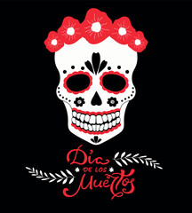 Day of the Dead, Dia de los Muertos Mexican traditional holiday poster. Sugar skull with red flowers and handwriting. Vector illustration
