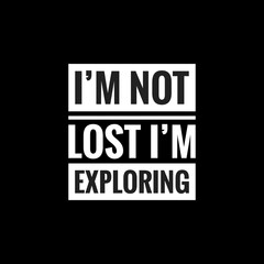 Im not lost Im exploring simple typography with black background