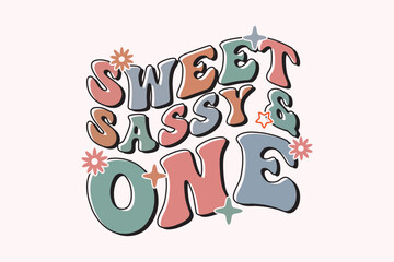 Sweet Sassy and One, 1st Birthday Girl EPS t-shirt Design