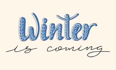Winter is coming handwritten lettering. Blue letters decorated with knitting. Warm, Cozy winter background. Trendy Design Element. Holidays concept